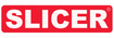 SLICER