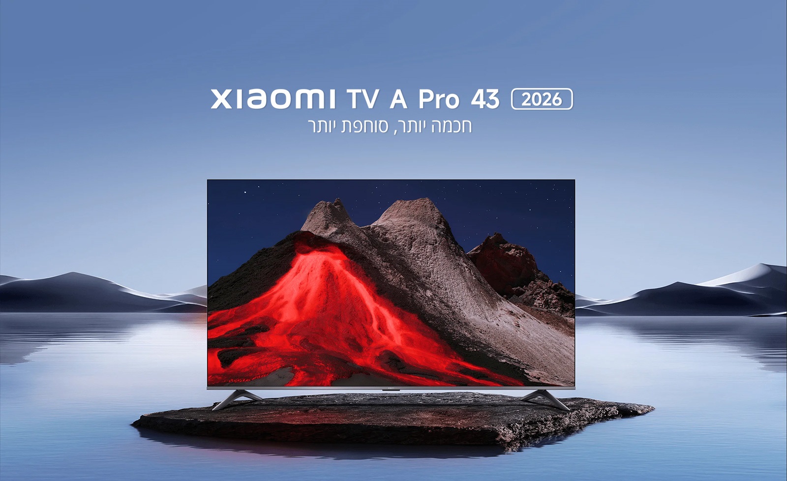 Xiaomi TV A Pro 2026
חכמה יותר, סוחפת יותר
